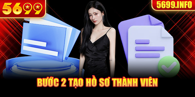 Tạo hồ sơ thành viên tại 5699