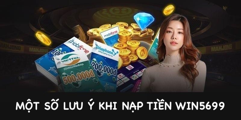 Lưu ý khi nạp tiền 5699