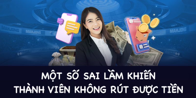 Các sai lầm khiến không rút được tiền 5699