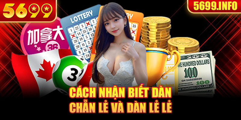 Cách nhận biết dàn chẵn lẻ và dàn lẻ lẻ