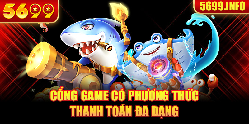 Công game có phương thức thanh toán đa dạng