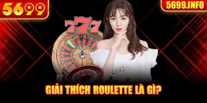 Giải thích Roulette là gì