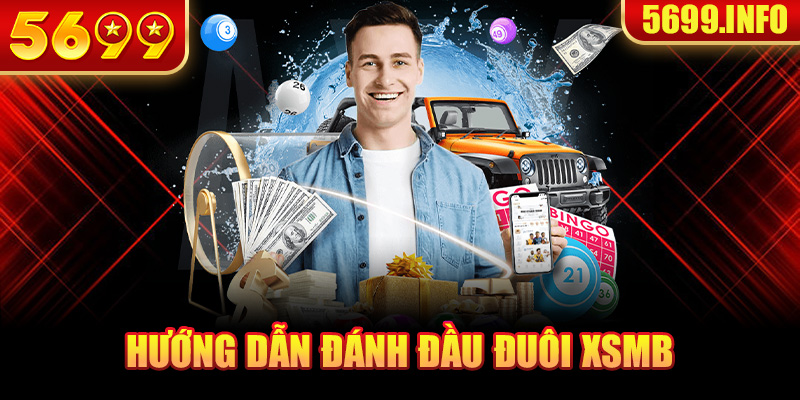 Hướng dẫn đánh đầu đuôi XSMB