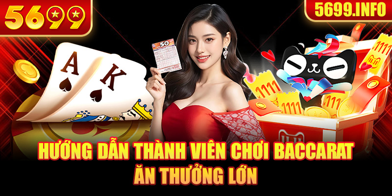 Hướng dẫn tham gia chơi baccarat