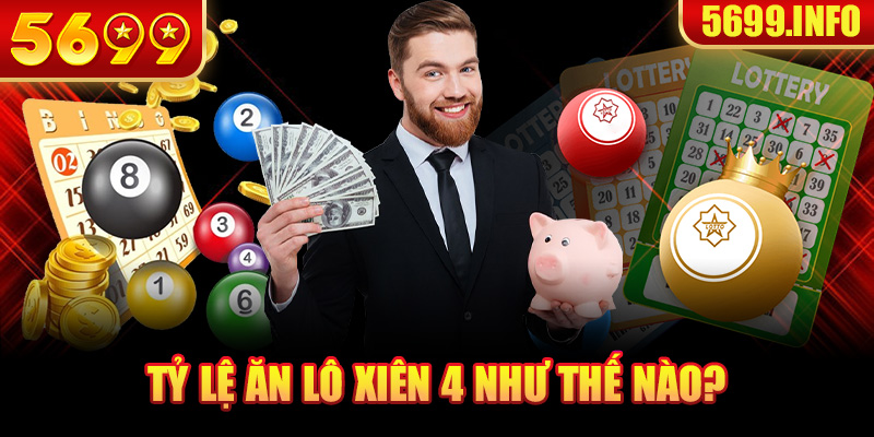 Tỷ lệ ăn lô xiên 4 như thế nào?